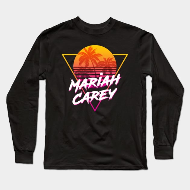 Mariah Carey - Proud Name Retro 80s Sunset Aesthetic Design Long Sleeve T-Shirt by DorothyMayerz Base